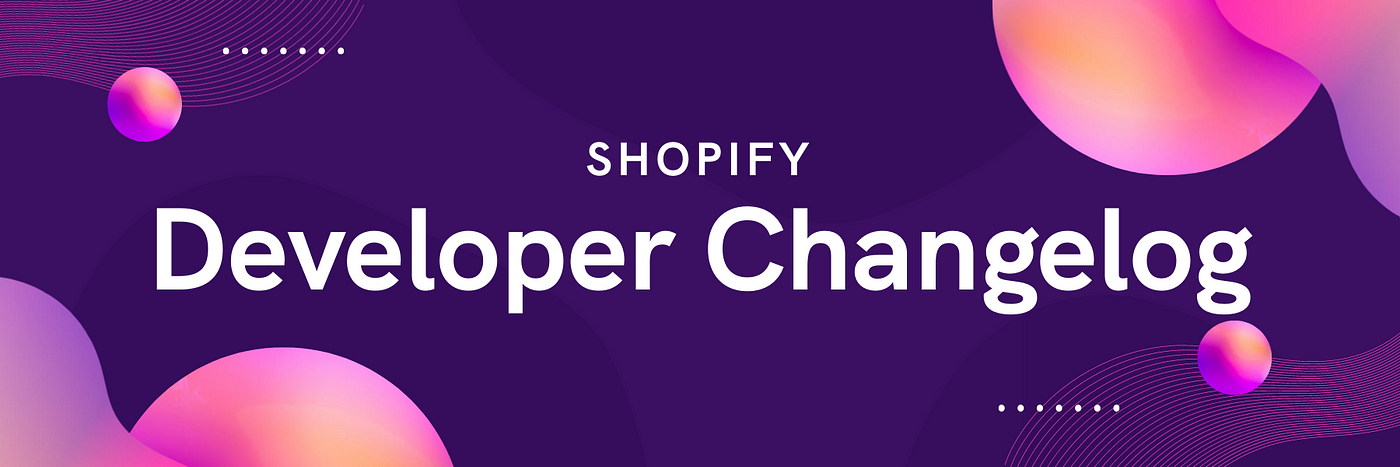 Shopify Developer Updates for 2025